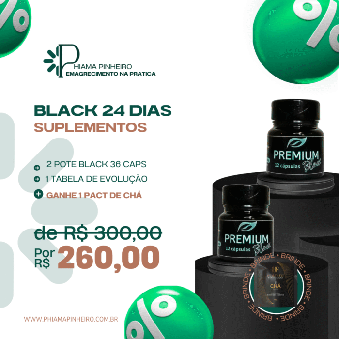 Black 24 dias